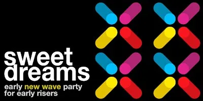 SWEET DREAMS: A NEW WAVE PARTY FOR EARLY RISERS
