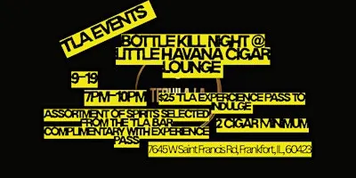 Bottle Kill Night @ Little Havana Cigar Lounge