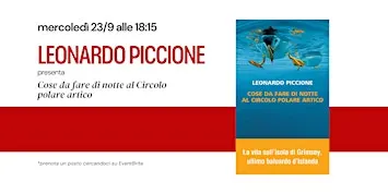 LEONARDO PICCIONE presenta "COSE DA FARE DI NOTTE AL CIRCOLO POLARE ARTICO"