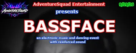 AdventureSquad Entertainment Presents: BASSFACE @ The Mousetrap