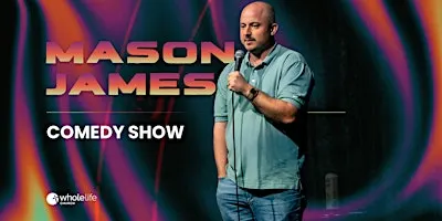 Mason James - Comedy Show