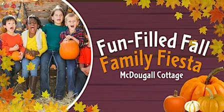 McDougall Cottage's Fun-filled Fall Family Fiesta
