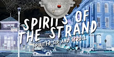 Spirits of The Strand Walking Tour