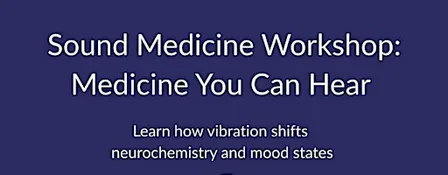 September Sound Medicine Workshop