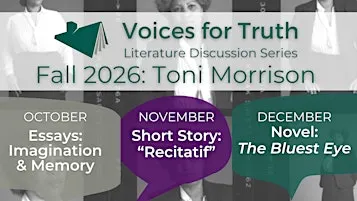 Voices for Truth: Toni Morrison Imagination & Memory