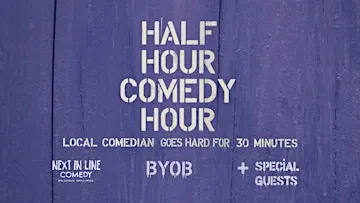 Half Hour Comedy Hour BYOB Exclusive Thursday Show