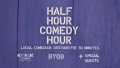 Half Hour Comedy Hour BYOB Exclusive Thursday Show