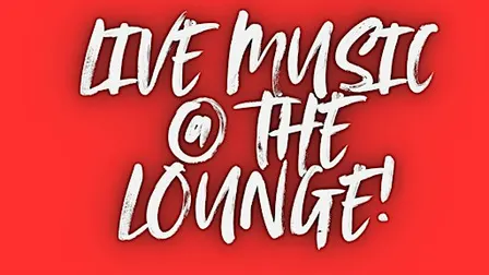 LIVE MUSIC @ THE LOUNGE