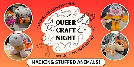 Queer Craft Night - Hacking Stuffed Animals!