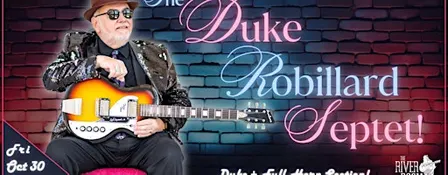 The Duke Robillard SEPTET!