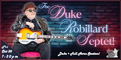 The Duke Robillard SEPTET!