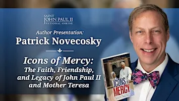 Icons of Mercy: The Faith, Friendship, and Legacy of JP2 and Mother Teresa