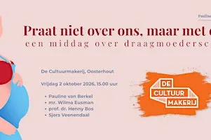 Praat niet over ons maar met ons, een middag over draagmoederschap