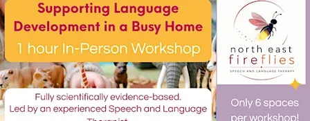 Supporting Language Development in a Busy Home - In-Person Workshop