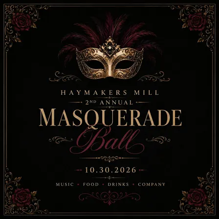 Haymaker's Mill 2nd Annual Masquerade Ball