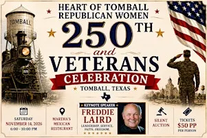 Heart of Tomball Republican Women - Salute to Veterans & 250th Celebration
