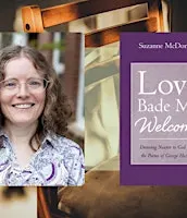 Love Bade Me Welcome: Interview with Author Suzanne McDonald