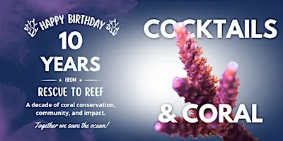 Cocktails & Coral: 10 Years of Rescue to Reef