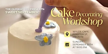 The Gloway Co. Presents: Sweet September Cake Decorating Workshop