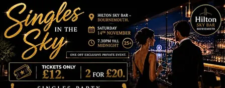 Singles in the Sky (Singles Party 25+) Hilton Sky Bar - Bournemouth