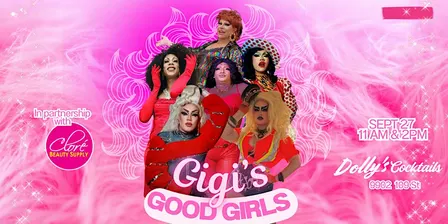 GIGI'S GOOD GIRLS DRAG BRUNCH at Dolly's Cocktails!