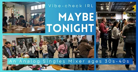 Maybe Tonight: An Analog Singles Mixer (30s & 40s)