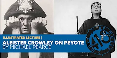 Aleister Crowley on Peyote
