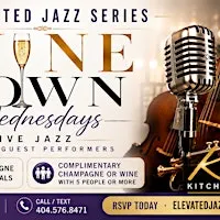 Wine Down Wednesdays - The Elevated JAZZ Series @ Katch Kitchen & Cocktail