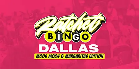 Ratchet Bingo | Dallas Moos Moos & Margaritas Edition