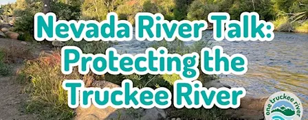 Nevada River Talk: Protecting the Truckee River