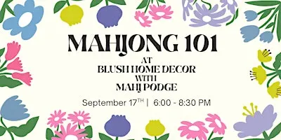 Mahjong 101 on 9/17 at Blush Home Decor in Belleville with Mahj Podge