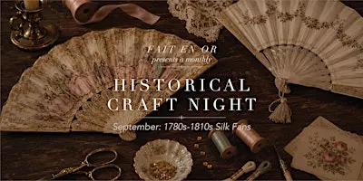 Historical Craft Night - September: 1780's-1810's Silk Fan