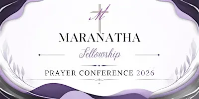 Maranatha Fellowship Prayer Conference 2026
