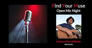 Find Your Muse Open MIC featuring Chris Wilhelm!