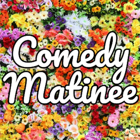 Comedy Matinee at Perennial