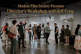 Modest Film Society's Directing Workshop with Jeff Fong