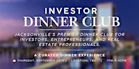 Investor Dinner Club | Real Estate Networking Event | Jacksonville, FL