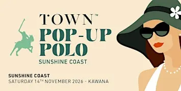 TOWN Pop-Up Polo Sunshine Coast 2026 | Luxury Lifestyle Fashion Polo Event