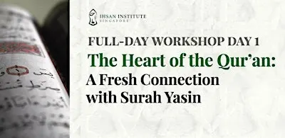 Workshop 1: The Heart of the Qur’an: A Fresh Connection with Surah Yasin