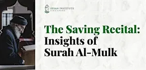 The Saving Recital: Insights of Surah Al-Mulk