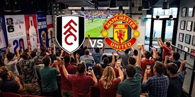 Fulham vs Manchester United - Premier League Watch Party