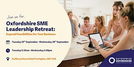 Oxfordshire SME Leadership Retreat: Expand Possibilities for Your Business