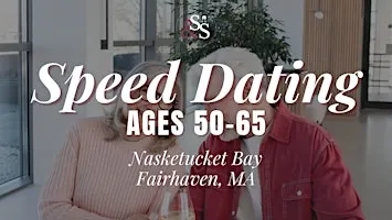 Speed Dating Ages 50-65 in Fairhaven, MA at Nasketucket Bay