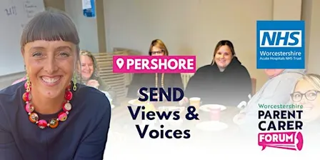 SEND Views & Voices 'Pershore' with Anna Sterckx, Patient Experience Lead