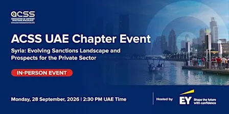 ACSS UAE Chapter Event | Syria: Evolving Sanctions Landscape