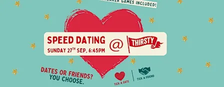 Speed Dating @ Thirsty - Sun 27th Sep