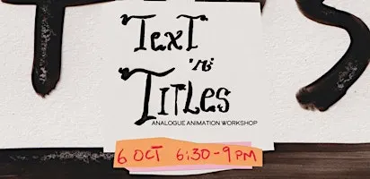 Animating Text! Analogue Animation Workshop
