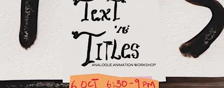 Animating Text! Analogue Animation Workshop