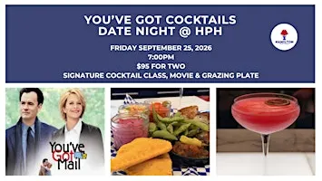 You've Got Cocktails - Date Night at HPH