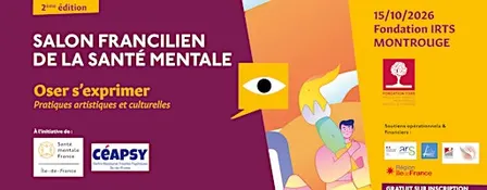 SALON FRANCILIEN DE LA SANTÉ MENTALE - Pratiques artistiques & Culturelles